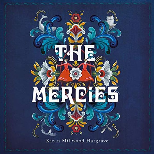 Cover Art for B07X4395H4, The Mercies by Kiran Millwood Hargrave