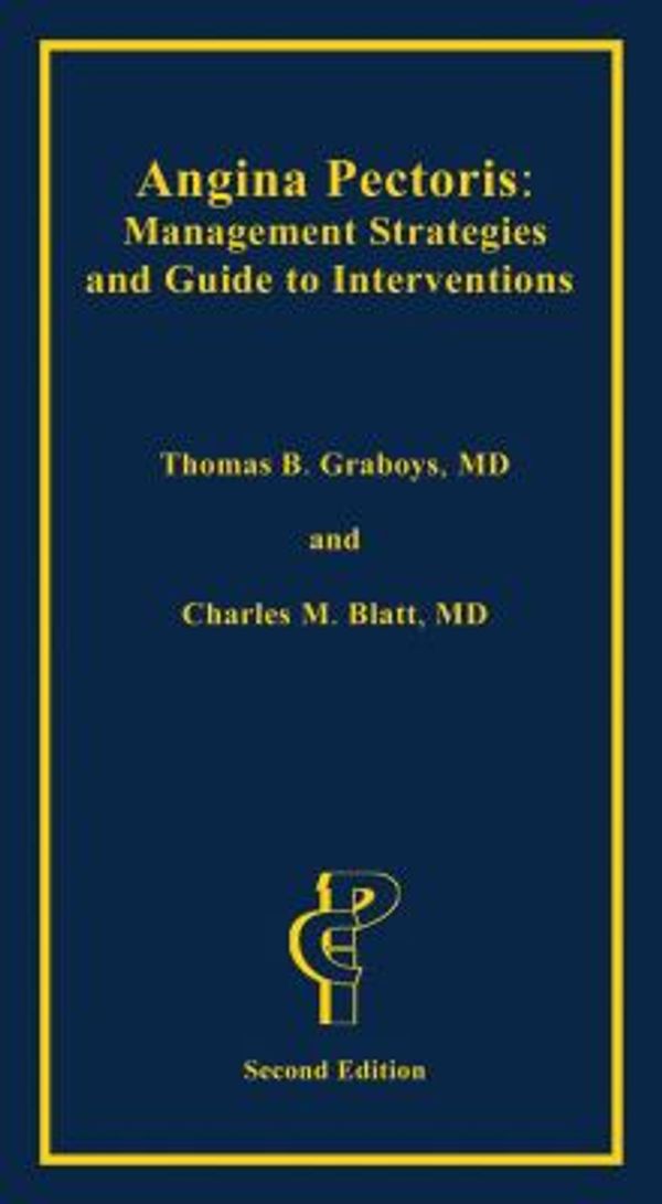 Cover Art for 9781884735110, Angina Pectoris: Management Strategies and Guide to Interventions by Thomas B. Graboys