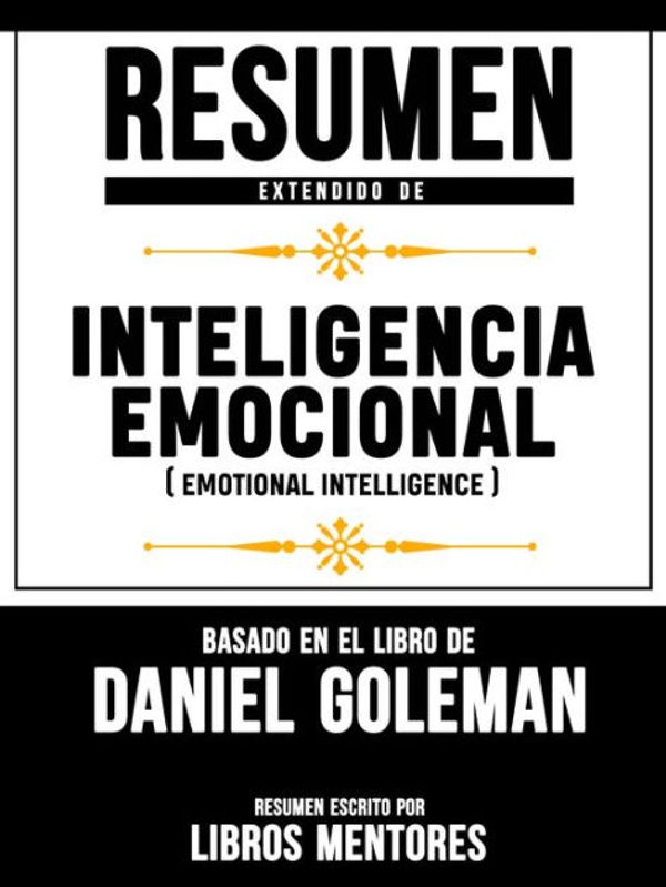 Cover Art for 9783966610155, Resumen Extendido De Inteligencia Emocional (Emotional Intelligence) - Basado En El Libro De Daniel Goleman by Libros Mentores