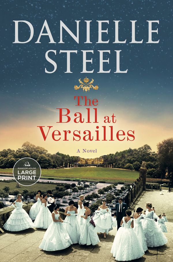 Cover Art for 9780593795132, The Ball at Versailles by Danielle Steel