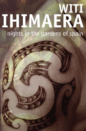Cover Art for 9780143203940, Nights in the Gardens of Spain by Witi Ihimaera