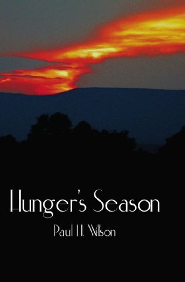 Cover Art for 9781439260685, Hunger's Season by Paul H Wilson