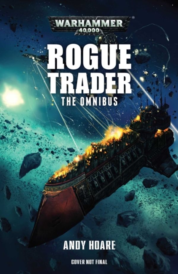 Cover Art for 9781784966812, Rogue Trader: The Omnibus by Andy Hoare