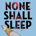 Cover Art for B083JZKPCF, None Shall Sleep by Ellie Marney