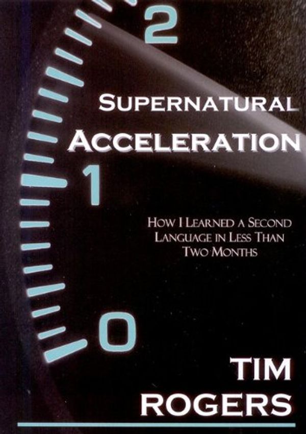 Cover Art for 9781606830314, Supernatural Acceleration by Tim Rogers