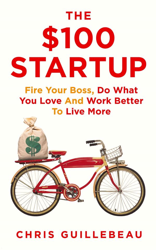 Cover Art for 9781743295441, The $100 Startup by Chris Guillebeau