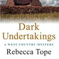 Cover Art for 9780749040239, Dark Undertakings by Rebecca Tope