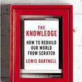 Cover Art for 9781594205231, The Knowledge by Lewis Dartnell