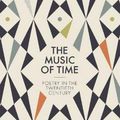 Cover Art for 9780691201559, The Music of Time: Poetry in the Twentieth Century by John Burnside