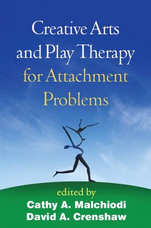 Cover Art for 9781462523702, Creative Arts and Play Therapy for Attachment Problems by Cathy A and Crenshaw Malchiodi