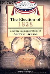 Cover Art for 9781590843536, The Election of 1828 and the Administration of Andrew Jackson by Jr.  Arthur Meier Schlesinger