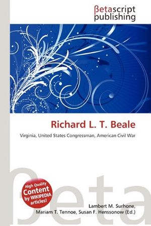 Cover Art for 9786130994679, Richard L. T. Beale by Miriam T. Timpledon (Edited by) and Lambert M. Surhone (Edited by) and Susan F. Marseken (Edited by)Paperback (Mauritius),&nbsp;July 2010