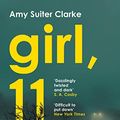 Cover Art for B093297YNS, Girl, 11 by Amy Suiter Clarke