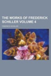 Cover Art for 9781152131422, The Works of Frederick Schiller (Volume 3) by Friedrich Schiller