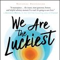 Cover Art for B09PLMYV6K, We Are the Luckiest: The Surprising Magic of a Sober Life by Laura McKowen