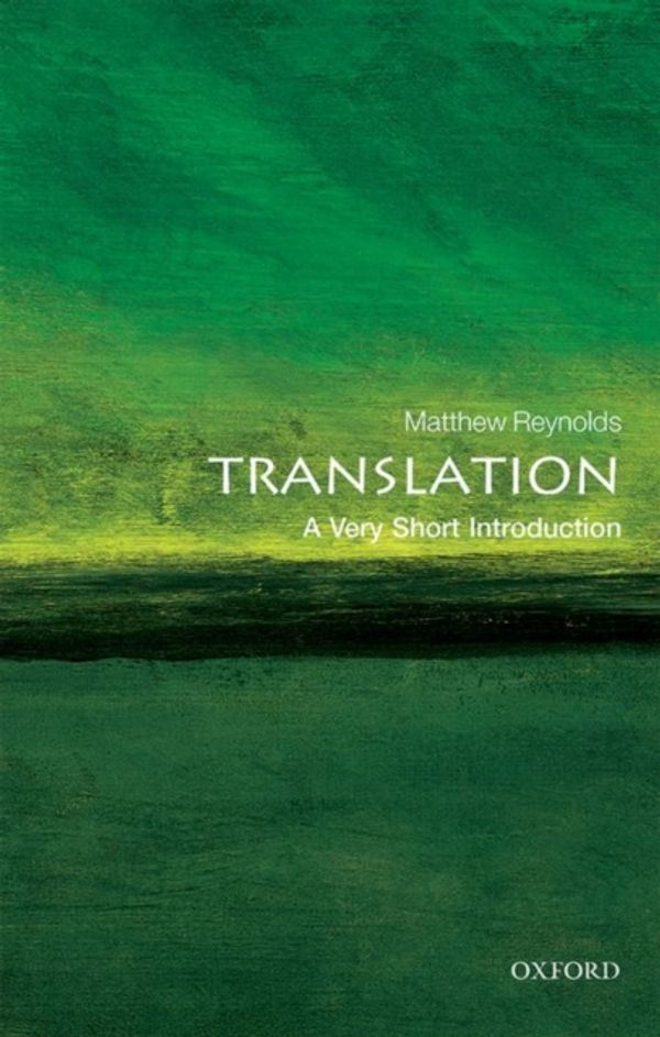 Cover Art for 9780198712114, TranslationA Very Short Introduction by Matthew Reynolds