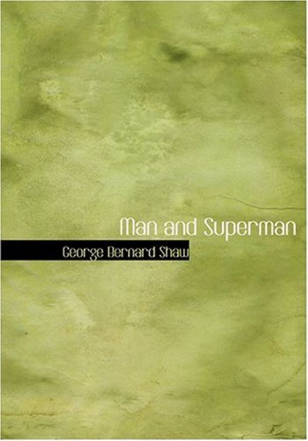 Cover Art for 9780554282978, Man and Superman by George Bernard Shaw