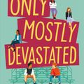 Cover Art for 9781250315892, Only Mostly Devastated: A Novel by Sophie Gonzales