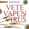 Cover Art for 9789113016306, Vete, vapen & virus by Jared Diamond
