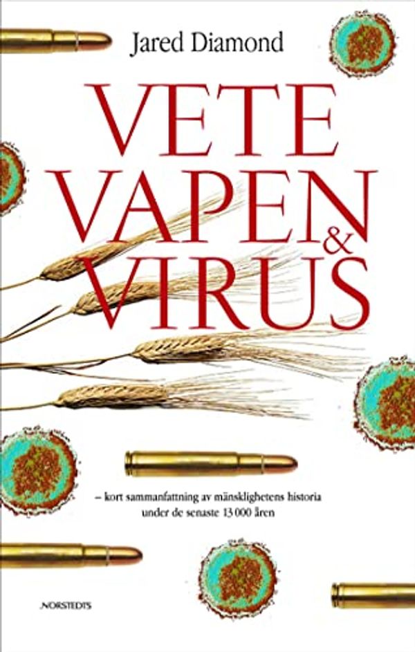 Cover Art for 9789113016306, Vete, vapen & virus by Jared Diamond