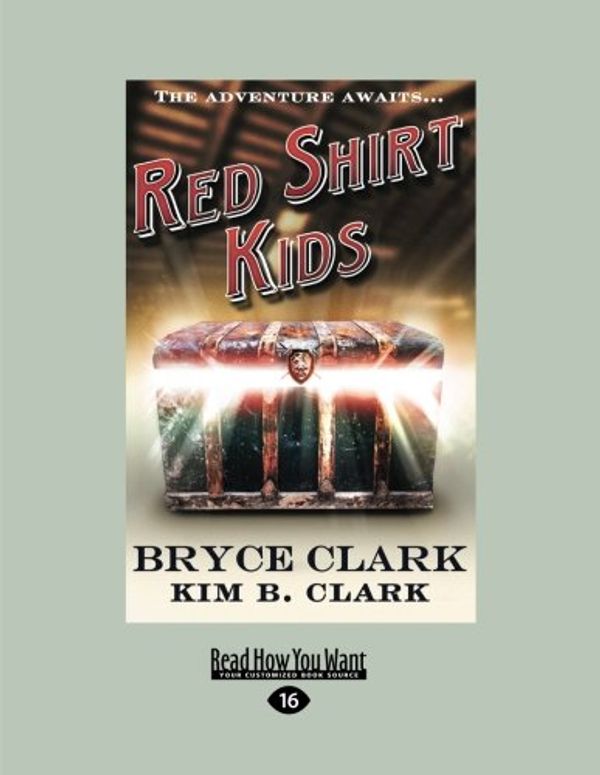 Cover Art for 9781459670617, Red Shirt Kids by Bryce Clark and Kim B. Clark
