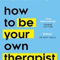 Cover Art for 9780008550639, How to Be Your Own Therapist by Owen O'Kane