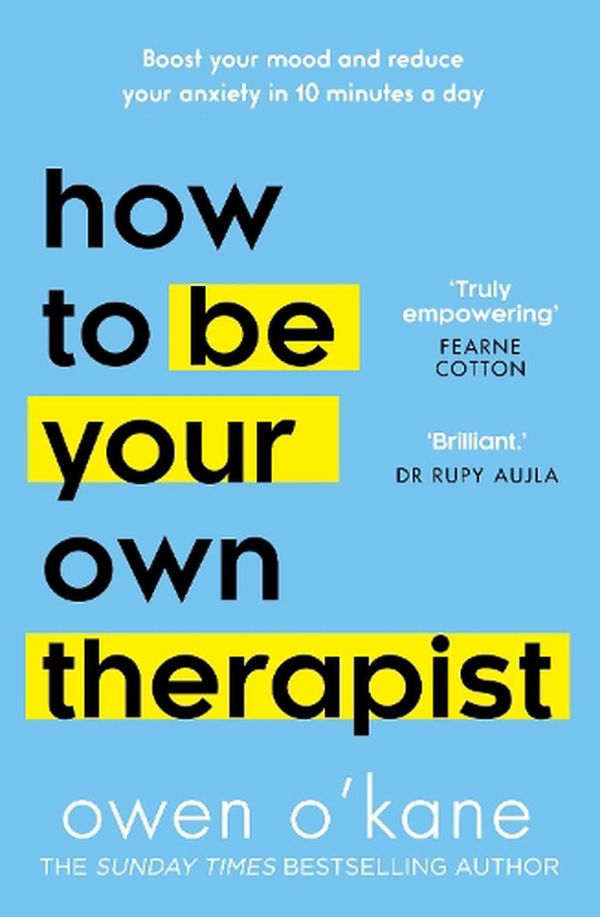 Cover Art for 9780008550639, How to Be Your Own Therapist by Owen O'Kane