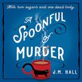 Cover Art for B09LHVVJZQ, A Spoonful of Murder by J. M. Hall