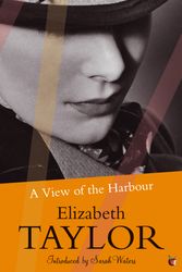 Cover Art for 9781844083220, A View Of The Harbour: A Virago Modern Classic by Elizabeth Taylor