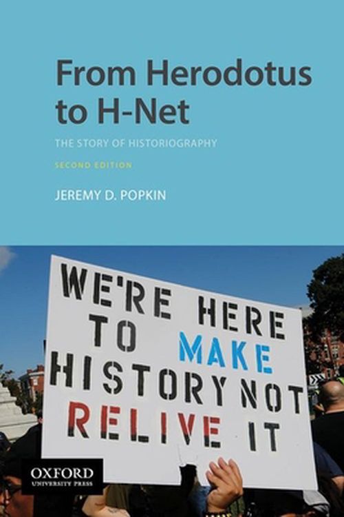 Cover Art for 9780190077617, From Herodotus to H-net: The Story of Historiography by Jeremy D. Popkin