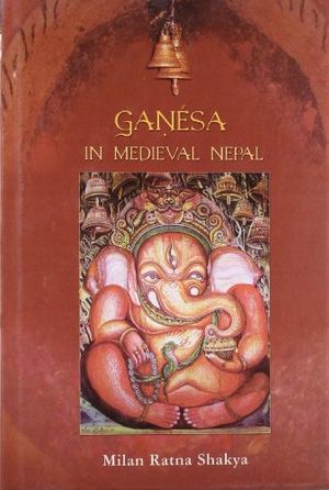 Cover Art for 9788129109965, Ganesa in Medieval Nepal by Milan Ratna Shakya
