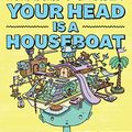 Cover Art for B09HMCGLJG, Your Head is a Houseboat: A Chaotic Guide to Mental Clarity by Campbell Walker