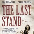 Cover Art for 9781446484302, The Last Stand: Custer, Sitting Bull and the Battle of the Little Big Horn by Nathaniel Philbrick