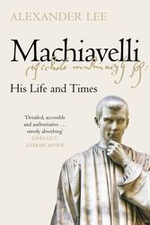 Cover Art for 9781447274995, Machiavelli by Alexander Lee