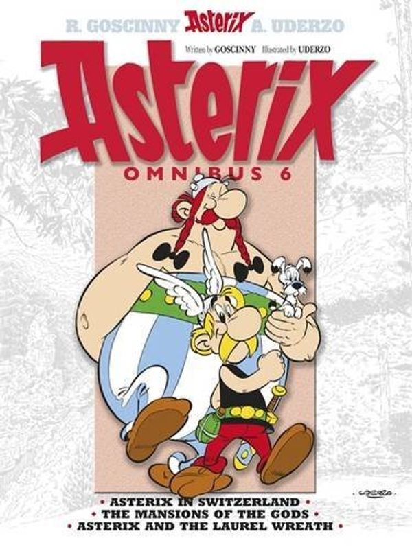 Cover Art for B0169MSYGY, Asterix Omnibus 6: Includes Asterix in Switzerland #16, The Mansions of the Gods #17, and Asterix and the Laurel Wreath #18 by Rene Goscinny Albert Uderzo(2013-07-02) by Rene Goscinny Albert Uderzo