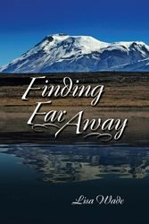 Cover Art for 9781618971579, Finding Far Away by Lisa Wade