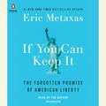 Cover Art for 9780451486721, If You Can Keep It by Eric Metaxas