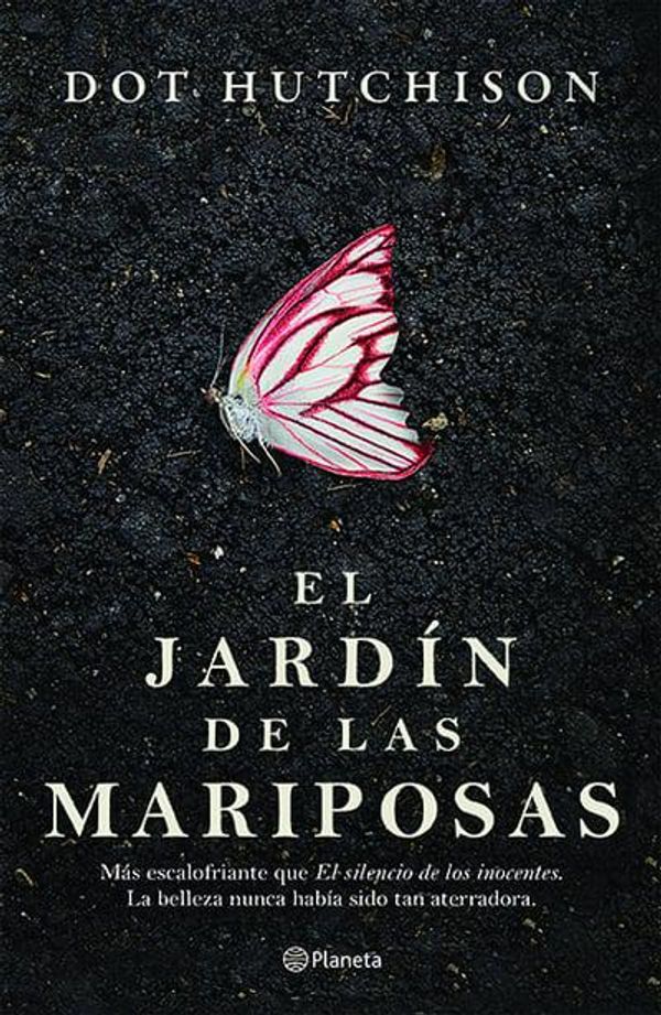 Cover Art for 9786070746475, El Jardan de Las Mariposas by Dot Hutchison
