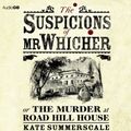 Cover Art for 9781445877310, The Suspicions of Mr Whicher by Kate Summerscale