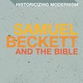 Cover Art for 9781780936888, Samuel Beckett and The Bible by Iain Bailey