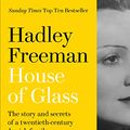 Cover Art for B07WL83955, House of Glass: The story and secrets of a twentieth-century Jewish family by Hadley Freeman