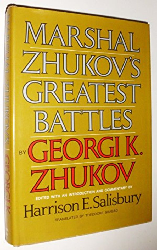 Cover Art for 9780356029238, Marshall Zhukov's Greatest Battles by George K. Zhukov