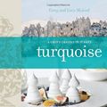 Cover Art for 9781740669276, Turquoise by Greg Malouf, Lucy Malouf