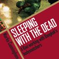 Cover Art for 9781869792701, Sleeping With the Dead: A Kiwi Working With Bangkok's Bodysnatchers by Marko Cunningham