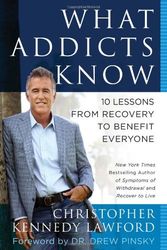 Cover Art for 9781939529060, What Addicts Know by Christopher Kennedy Lawford