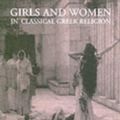 Cover Art for 9780203621325, Girls and Women in Classical Greek Religion by Matthew Dillon