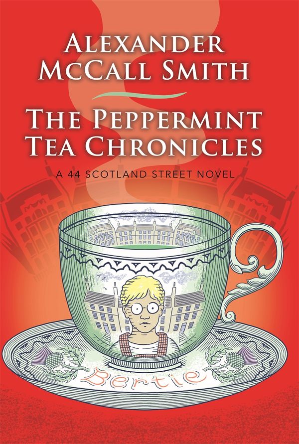 Cover Art for 9780349144252, The Peppermint Tea Chronicles by Alexander McCall Smith