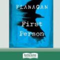 Cover Art for 9780369305534, First Person (16pt Large Print Edition) by Richard Flanagan