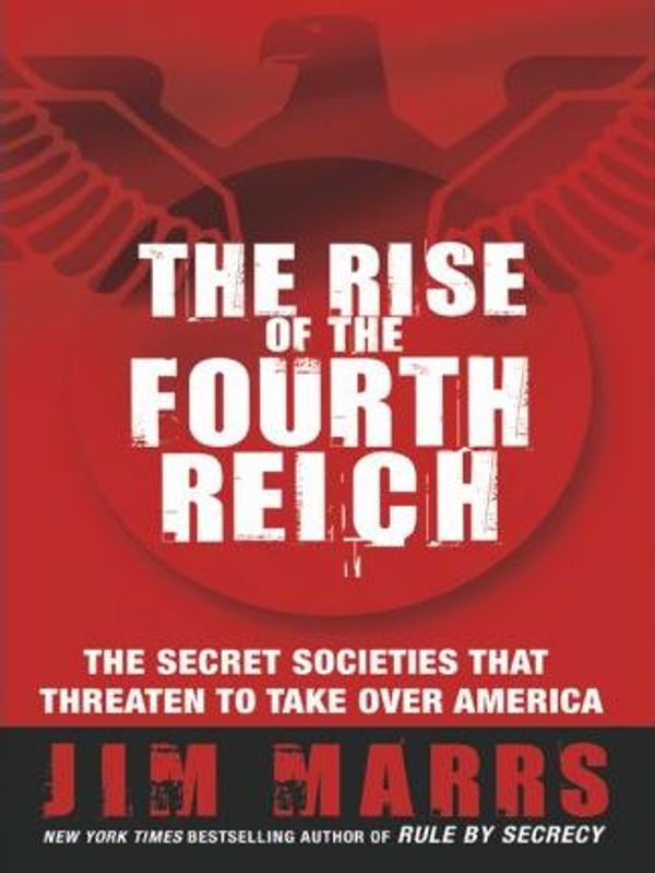 Cover Art for 9780061692666, The Rise of the Fourth Reich by Jim Marrs
