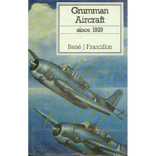 Cover Art for 9780870212468, Grumman Aircraft: Since 1929 (Putnam Aviation Series) by Rene J. Francillon